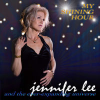&quot;My Shining Hour,&quot; New CD By San Francisco Bay Area Vocalist Jennifer Lee, Set For Release By SBE Records On August 10